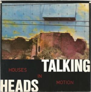 Houses in Motion - Talking Heads