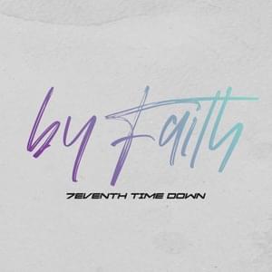 By Faith - 7eventh Time Down