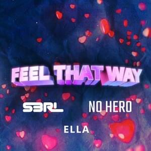 Feel That Way - S3RL & No Hero (Ft. Ella (Vocalist))