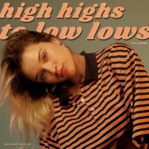 High Highs to Low Lows - Lolo Zouaï