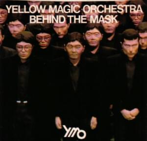 Behind the Mask - YELLOW MAGIC ORCHESTRA