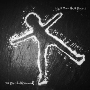 The Coroner’s Footnote - Half Man Half Biscuit