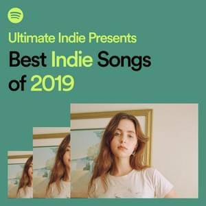 Best Indie Songs of 2019 - Spotify