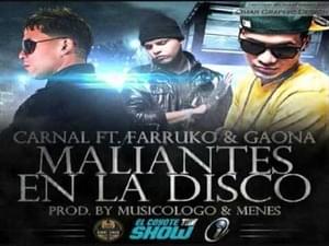 Maliantes En La Disco - Carnal (PR) (Ft. Farruko & Gaona)