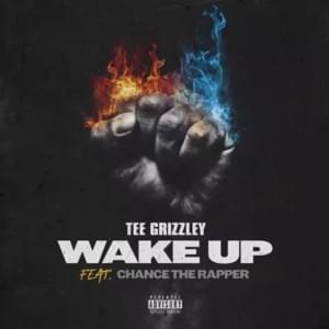 Wake Up - Tee Grizzley (Ft. Chance the Rapper)