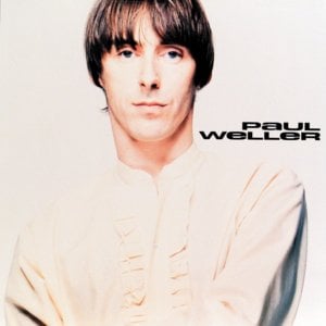 Uh Huh Oh Yeh - Paul Weller