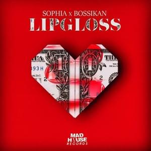 Lipgloss - Sophia (GRC) (Ft. Bossikan)