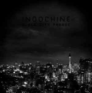 Black City Parade - Indochine