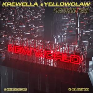 New World (Remix) - Krewella & Yellow Claw (Ft. VAVA)