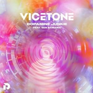 Dopamine Junkie - Vicetone (Ft. Benjamin Samama)