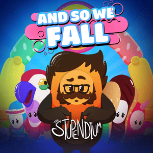 And So We Fall - The Stupendium