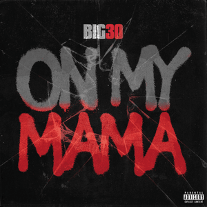 On My Mama - BIG30