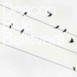 Birds - Deacon Blue