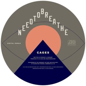 CAGES - NEEDTOBREATHE