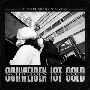 Schweigen ist Gold - Sero El Mero & XATAR