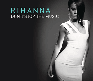 Don’t Stop the Music - Rihanna