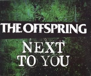 Next to You - The Offspring