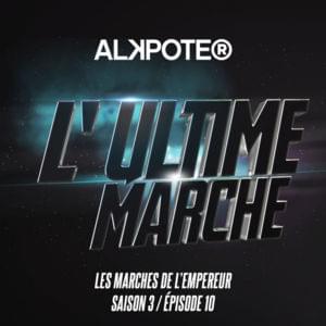 L’ultime marche - Alkpote