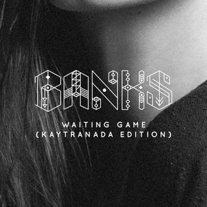 Waiting Game (Kaytranada Edition) - BANKS