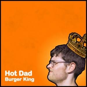 Burger King - Hot Dad