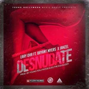 Desnudate - Lary Over (Ft. Bryant Myers & Jahzel)