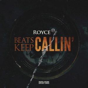 Beats Keep Callin’ (Freestyle) - Royce Da 5'9"