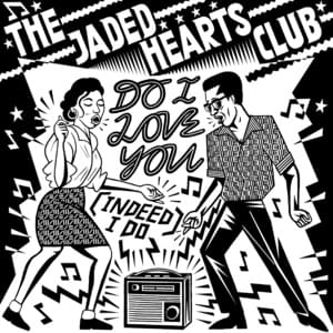 Do I Love You (Indeed I Do) - The Jaded Hearts Club (Ft. Nic Cester)