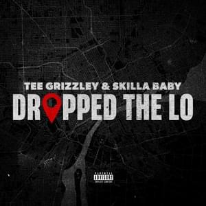 Dropped The Lo - Tee Grizzley & Skilla Baby