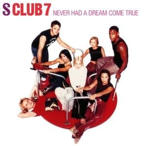 Never Had a Dream Come True - S Club