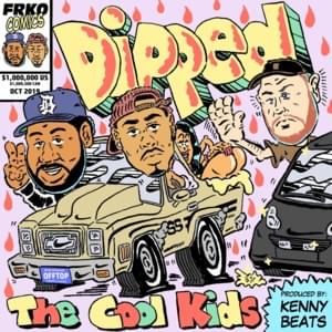 Dipped - The Cool Kids & Kenny Beats