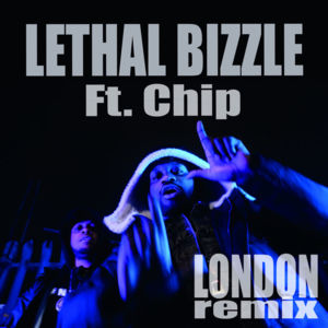 London (Remix) - Lethal Bizzle (Ft. Chip)