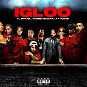 Igloo - French Montana, DJ Drama & Rob49