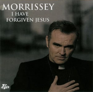 I Have Forgiven Jesus - Morrissey