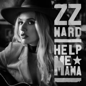 Help Me Mama - ZZ Ward