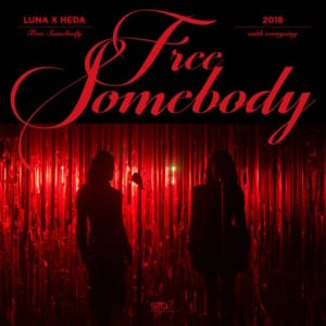 Free Somebody (with everysing) - LUNA (f(x)) & HEDA