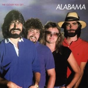 The Closer You Get - Alabama