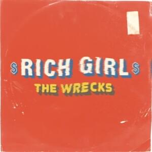 Rich Girl - The Wrecks