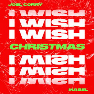 I Wish (Christmas Version) - Joel Corry (Ft. Mabel)