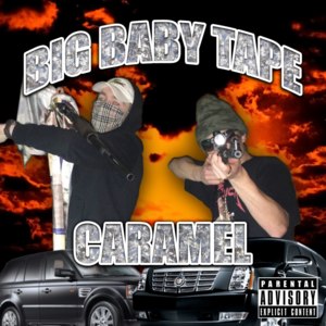 Caramel - Big Baby Tape