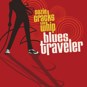 I Don’t Wanna Go - Blues Traveler