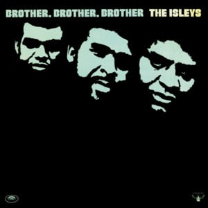 Keep On Walkin’ - The Isley Brothers