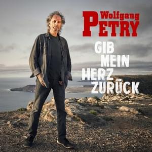 Gib mein Herz zurück - Wolfgang Petry