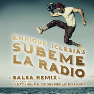 SÚBEME LA RADIO (Salsa Version) - Enrique Iglesias (Ft. Descemer Bueno, Gilberto Santa Rosa & Zion & Lennox)