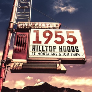 1955 - Hilltop Hoods (Ft. Montaigne & Tom Thum)