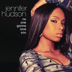 No One Gonna Love You - Jennifer Hudson