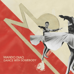 Dance with Somebody - Mando Diao