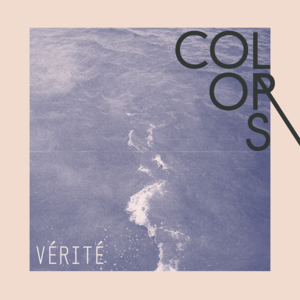 Colors - VÉRITÉ