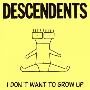 I Don’t Want to Grow Up - Descendents