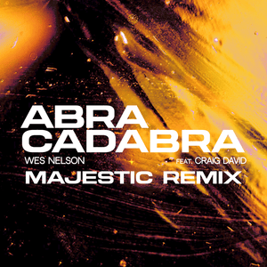 Abracadabra (Majestic Ukg Remix) - Wes Nelson & Craig David