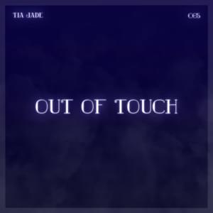 Out of Touch - Tia Jade (Ft. CG5)